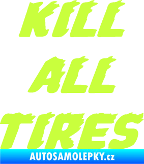 Samolepka Kill all tires limetová