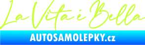 Samolepka La Vita é Bella život je krásný limetová