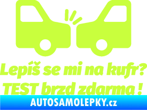 Samolepka Lepíš se mi na kufr, Test brzd zdarma limetová