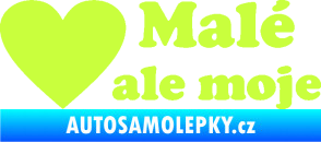 Samolepka Malé, ale moje nápis se srdcem limetová