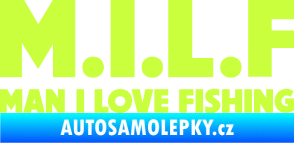 Samolepka Milf nápis man i love fishing limetová