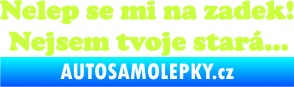 Samolepka Nelep se mi na zadek, nejsem tvoje stará 002 nápis limetová