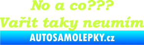 Samolepka No a co? Vařit taky neumím limetová