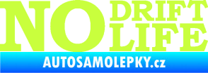 Samolepka No drift no life nápis limetová