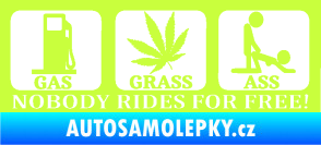 Samolepka Nobody rides for free! 001 Gas Grass Or Ass limetová