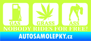 Samolepka Nobody rides for free! 003 Gas Grass Or Ass limetová