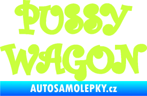 Samolepka Pussy wagon nápis  limetová