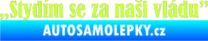 Samolepka Stydím se za naši vládu 003 limetová