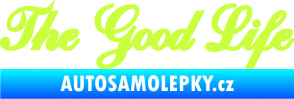 Samolepka The Good Life nápis limetová