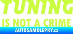 Samolepka Tuning is not a crime 001 nápis limetová