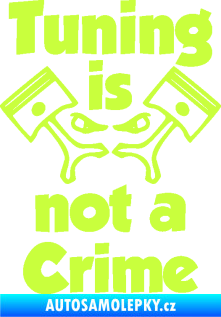 Samolepka Tuning is not a crime 002 limetová