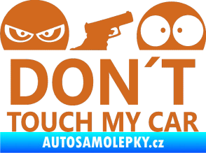 Samolepka Dont touch my car 006 oříšková