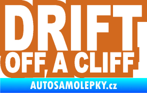 Samolepka Drift off a cliff oříšková