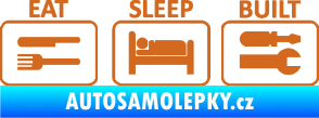 Samolepka Eat sleep built not bought oříšková