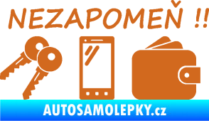 Samolepka Interiér 014 nezapomeň klíče, mobil, peněženku oříšková