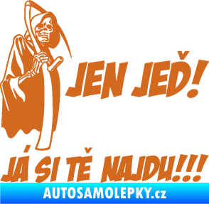 Samolepka Jen jeď! Já si tě najdu! levá nápis smrtka s kosou oříšková