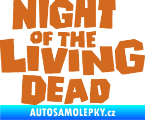 Samolepka Night of living dead oříšková
