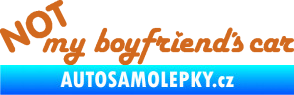 Samolepka Not my boyfriends car oříšková