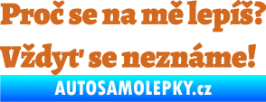 Samolepka Proč se na mě lepíš? Vždyť se neznáme! 001 oříšková