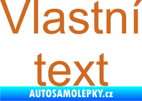 Samolepka Vlastní text - Arial oříšková