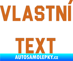 Samolepka Vlastní text - Blockletter oříšková