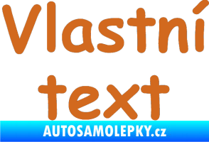 Samolepka Vlastní text - Comic Sans oříšková