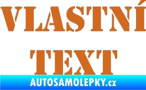 Samolepka Vlastní text - Stencil oříšková