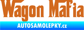 Samolepka Wagon Mafia 001 nápis oříšková