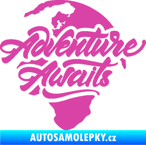 Samolepka Adventure Awaits dobrodružství čeká nápis se zeměkoulí růžová
