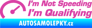 Samolepka I´m not speeding, i´m qualifying  001 nápis růžová