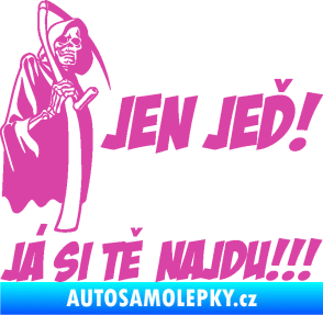 Samolepka Jen jeď! Já si tě najdu! levá nápis smrtka s kosou růžová