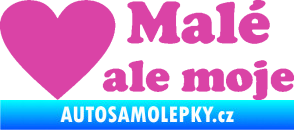 Samolepka Malé, ale moje nápis se srdcem růžová