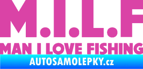 Samolepka Milf nápis man i love fishing růžová