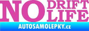 Samolepka No drift no life nápis růžová