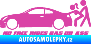 Samolepka No Free Rides Gas or Ass růžová