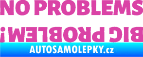 Samolepka No problems - big problem! nápis růžová