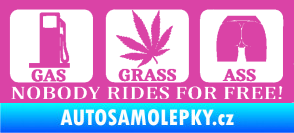 Samolepka Nobody rides for free! 002 Gas Grass Or Ass růžová