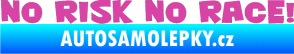 Samolepka No risk no race 001 růžová