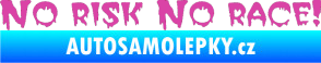 Samolepka No risk no race 002 růžová