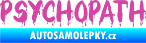 Samolepka Psychopath 002 růžová