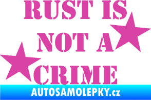 Samolepka Rust is not crime nápis růžová