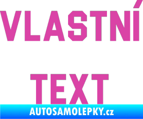Samolepka Vlastní text - Blockletter růžová