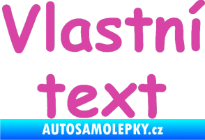 Samolepka Vlastní text - Comic Sans růžová