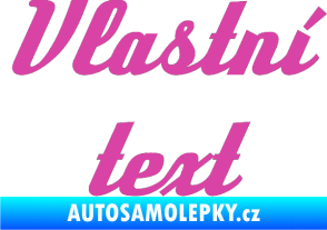 Samolepka Vlastní text - Deftone růžová