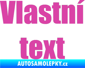 Samolepka Vlastní text - Impact růžová