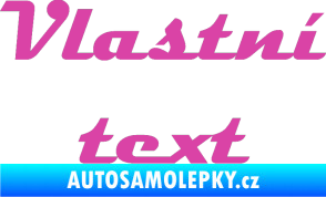 Samolepka Vlastní text - Magneto růžová