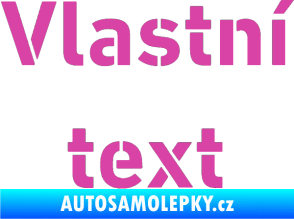 Samolepka Vlastní text - Stencil DIN růžová