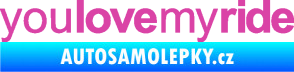 Samolepka You love my ride nápis růžová