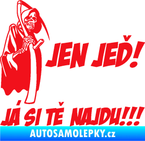Samolepka Jen jeď! Já si tě najdu! levá nápis smrtka s kosou červená