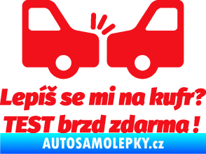 Samolepka Lepíš se mi na kufr, Test brzd zdarma červená